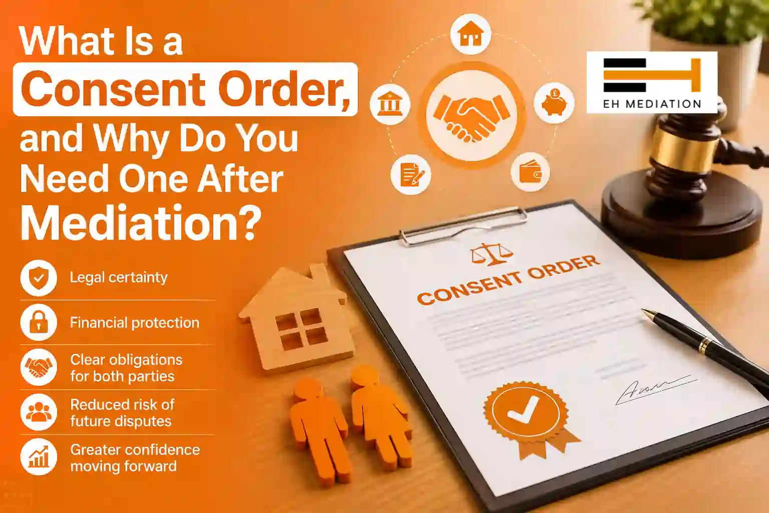 What Is a Consent Order, and Why Do You Need One After Mediation Waltham Forest?